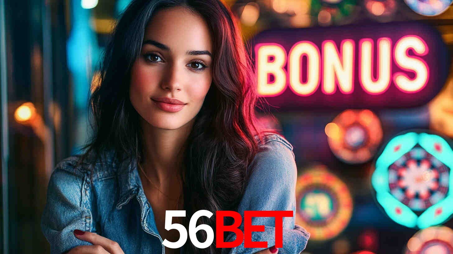 Welcome Bonus 56bet